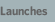 launches